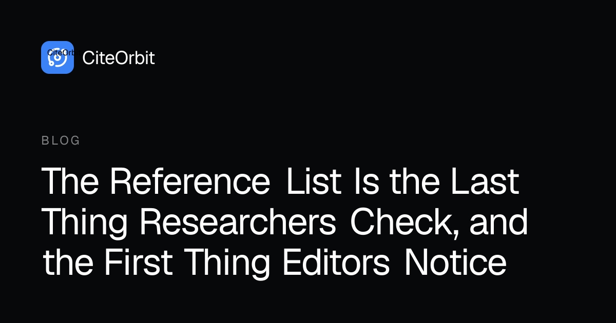 The Reference List Is the Last Thing Researchers Check, and the First ...